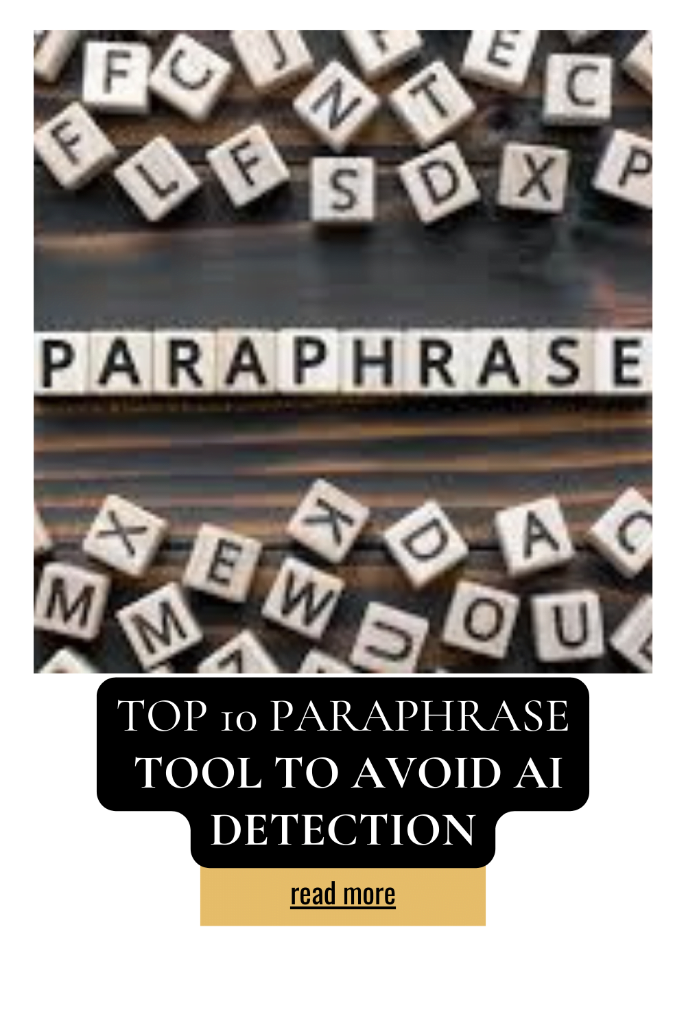 Top 10 Paraphrase Tool to Avoid AI Detection